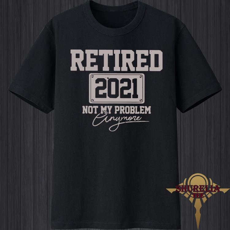 retired 2021 shirt