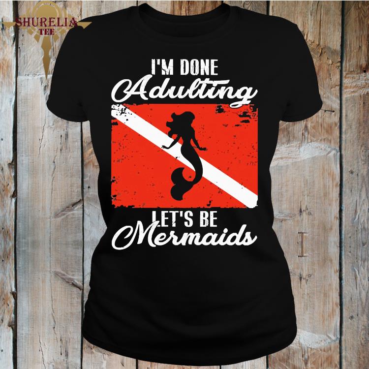 Adulting mermaids done i/m let/s be 