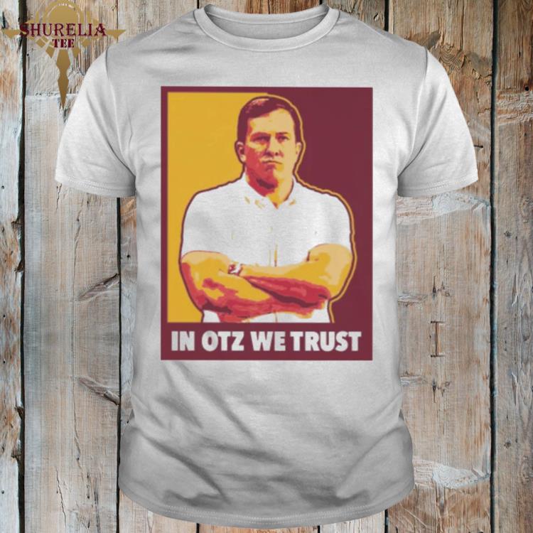 Official In otz we trust shirt